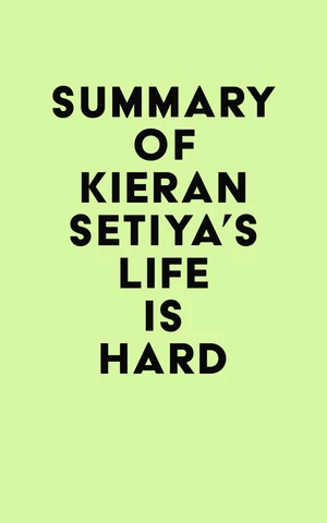 Summary of Kieran Setiya's Life Is Hard