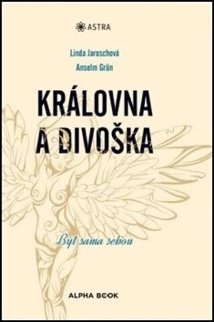 Královna a divoška - Anselm Grün, Linda Jaroschová