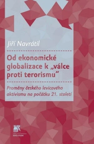 Od ekonomické globalizace k "válce proti terorismu" - Jiří Navrátil