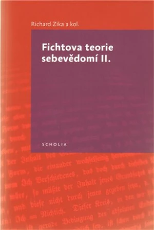 Fichtova teorie sebevědomí II. - Richard Zika