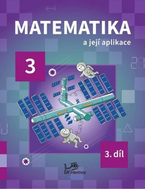 Matematika a její aplikace pro 3. ročník 3. díl - Josef Molnár, Hana Mikulenková