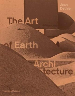 The Art of Earth Architecture - Jean Dethier