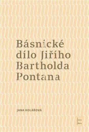 Básnické dílo Jiřího Bartholda Pontana - Jana Kolářová