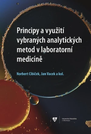 Principy a využití vybraných analytických metod v laboratorní medicíně - Jan Vacek, Norbert Cibiček - e-kniha
