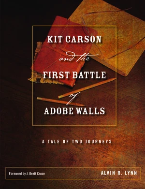 Kit Carson and the First Battle of Adobe Walls