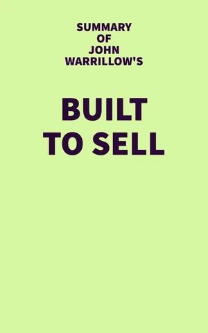 Summary of John Warrillow's Built To Sell