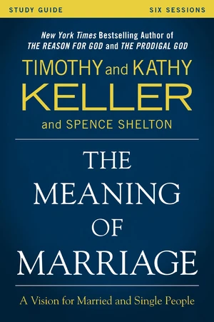 The Meaning of Marriage Study Guide