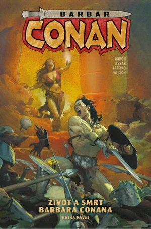 Barbar Conan 1 - Život a smrt barbara Conana 1 - Jason Aaron