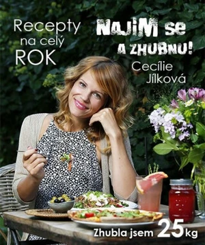 Najím se a zhubnu! - Recepty na celý rok - Cecílie Jílková