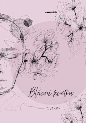 Blázni kvetou - C. H. Ohr