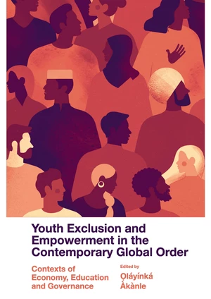 Youth Exclusion and Empowerment in the Contemporary Global Order
