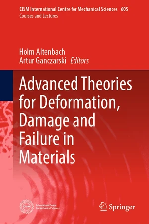 Advanced Theories for Deformation, Damage and Failure in Materials