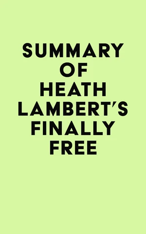 Summary of Heath Lambert's Finally Free