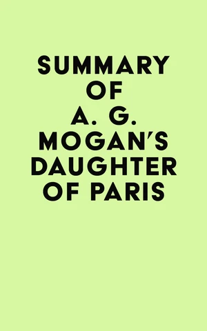 Summary of A. G. Mogan's Daughter of Paris