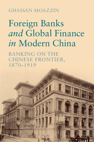 Foreign Banks and Global Finance in Modern China