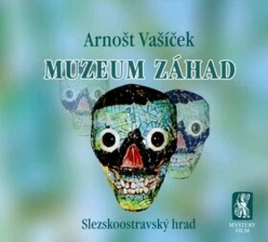 Muzeum záhad - Arnošt Vašíček
