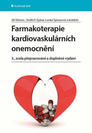 Farmakoterapie kardiovaskulárních onemocnění - Jindřich Špinar, Jiří Vítovec, Lenka Špinarová