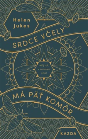 Srdce včely má päť komôr - Helen Jukes