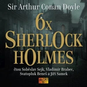 6x Sherlock Holmes - Sir Arthur Conan Doyle - audiokniha