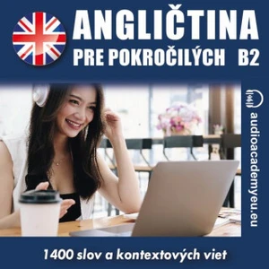 Angličtina – slovná zásoba pre pokročilých B2 - audioacademyeu - audiokniha