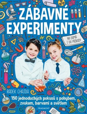 Zábavné experimenty na doma i do přírody - Radek Chajda