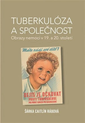 Tuberkulóza a společnost - Šárka Caitlín Rábová