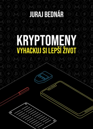 Kryptomeny - vyhackuj si lepší život - Juraj Bednár - e-kniha