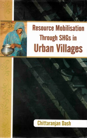 Resource Mobilisation through SHGs in Urban Villages