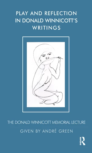 Play and Reflection in Donald Winnicott's Writings