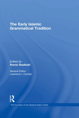 The Early Islamic Grammatical Tradition