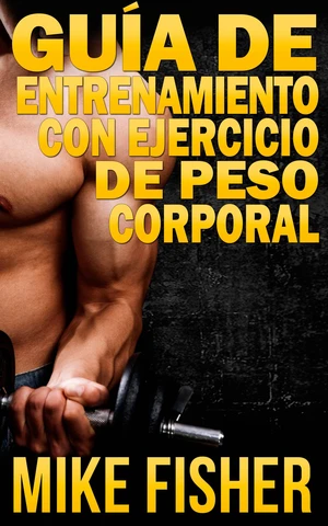 GuÃ­a de Entrenamiento con Ejercicio de Peso Corporal