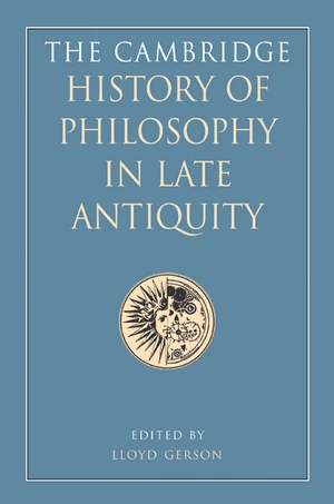 The Cambridge History of Philosophy in Late Antiquity