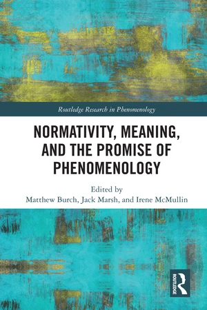 Normativity, Meaning, and the Promise of Phenomenology