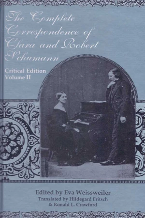 The Complete Correspondence of Clara and Robert Schumann