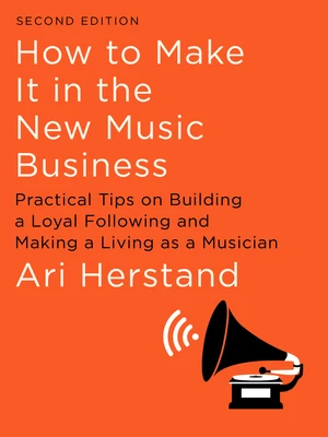 How To Make It in the New Music Business