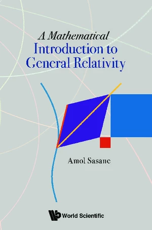 Mathematical Introduction To General Relativity, A