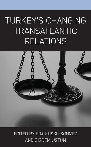 Turkeyâs Changing Transatlantic Relations