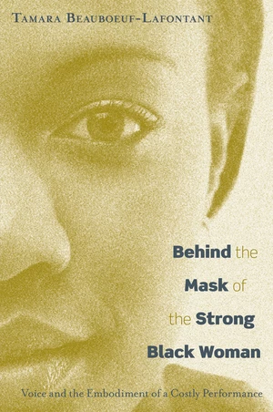 Behind the Mask of the Strong Black Woman