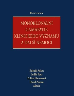 Monoklonální gamapatie klinického významu a další nemoci - Zdeněk Adam, David Zeman, Luděk Pour, Ľubica Harvanová - e-kniha