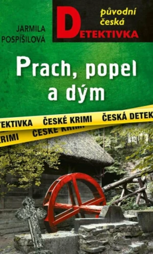 Prach, popel a dým - Jarmila Pospíšilová