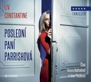 Poslední paní Parrishová - Liv Constantine, Tereza Dočkalová, Jana Plodková - audiokniha