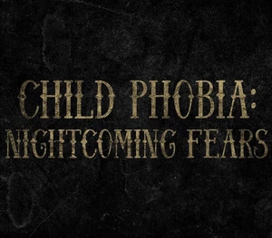 Child Phobia: Nightcoming Fears Steam CD Key