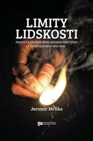 Limity lidskosti - Jaromír Mrňka