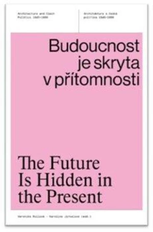 Budoucnost je skryta v přítomnosti - Karolína Jirkalová, Veronika Rollová