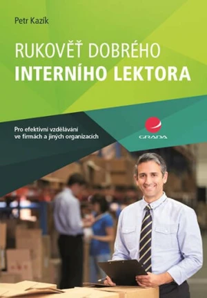 Rukověť dobrého interního lektora - Petr Kazík