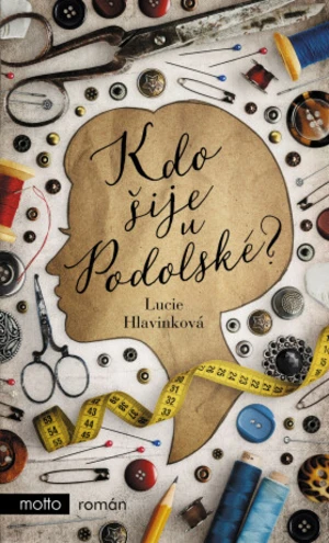 Kdo šije u Podolské? - Lucie Hlavinková
