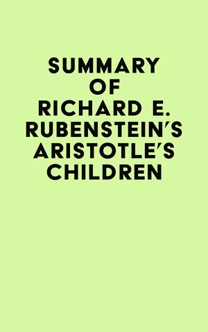 Summary of Richard E. Rubenstein's Aristotle's Children