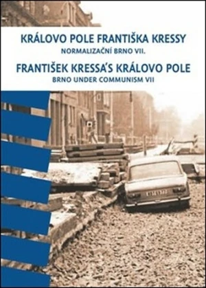 Královo Pole Františka Kressy. Normalizační Brno VII. - František Kressa