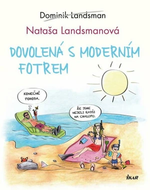 Dovolená s moderním fotrem - Dominik Landsman