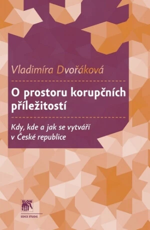 O prostoru korupčních příležitostí - Vladimíra Dvořáková